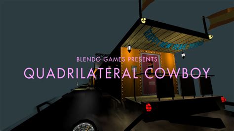 Quadrilateral Cowboy A Cyberpunk Heist Adventure With Racing Gameplay!