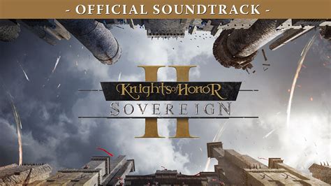 Knights of Honor II: Sovereign - A Grand Strategy Odyssey Forged in Medieval Intrigue!