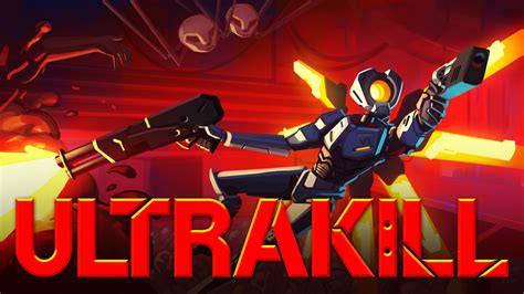 Ultrakill A Hyperkinetic FPS With Brutal Action and Demonic Bloodbaths!