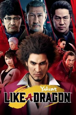 Yakuza: Like a Dragon - A Wildly Hilarious Journey Through the Underworld!